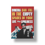 Cinema Can Fill The Empty Spaces Of Your Life art poster 1