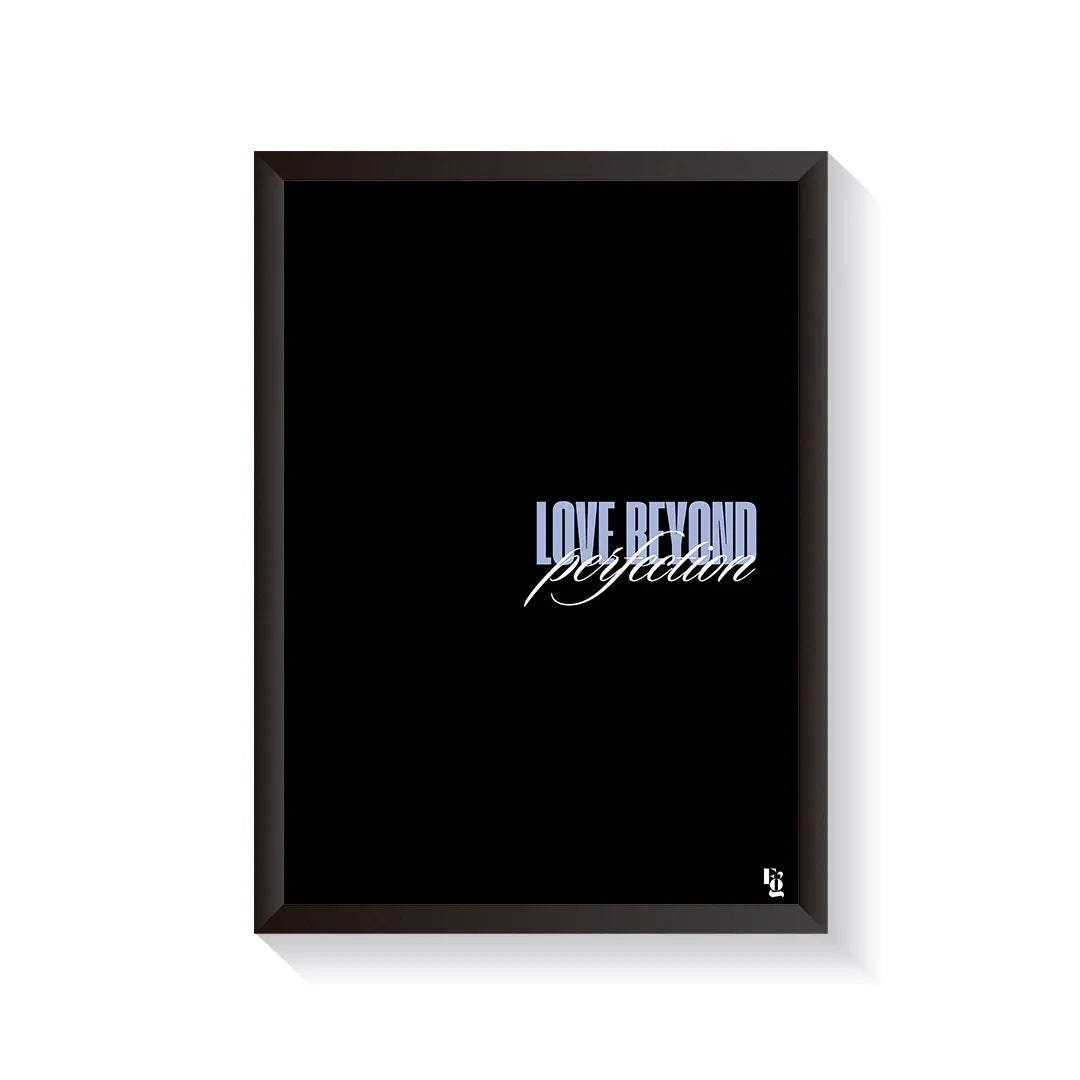 Love Beyond Perfection Typography frame black
