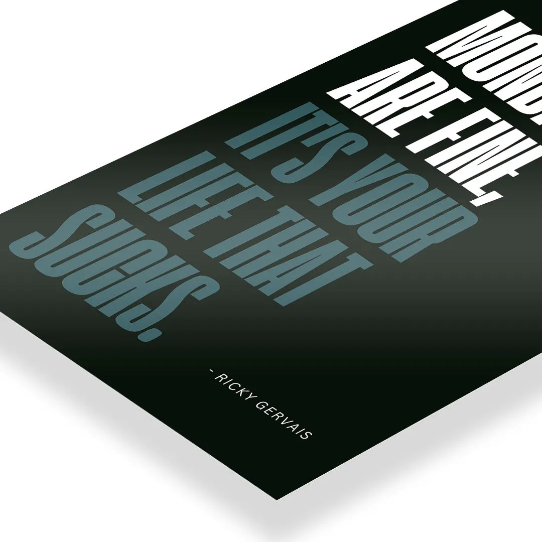 Mondays are fine Typography art poster 3