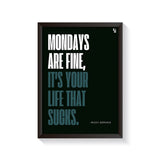 Mondays are fine Typography frame black