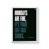 Mondays are fine Typography frame white