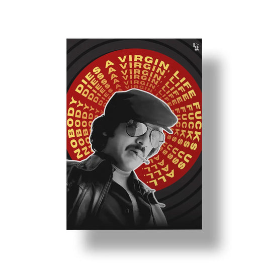 Nobody Dies A Virgin Life Fucks Us All art poster 1