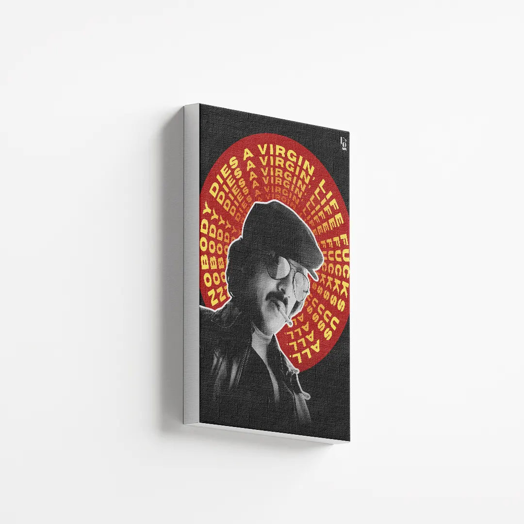 Nobody Dies A Virgin Life Fucks Us All canvas 2