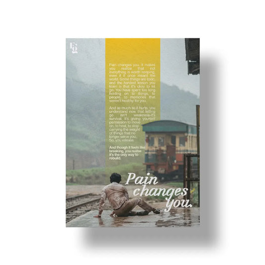 Pain Changes You art poster 1