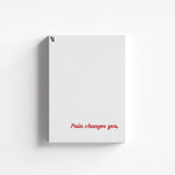 Pain Changes You Typography canvas 1