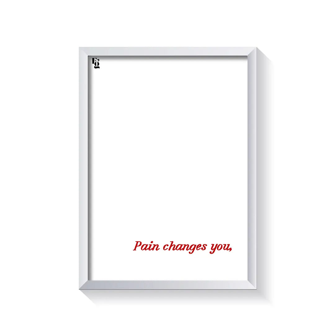 Pain Changes You Typography frame white