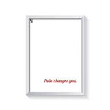 Pain Changes You Typography frame white