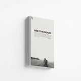 See The Good canvas 2
