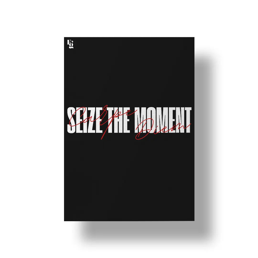 Seize The Moment Typography art poster 1
