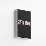 Seize The Moment Typography canvas 2