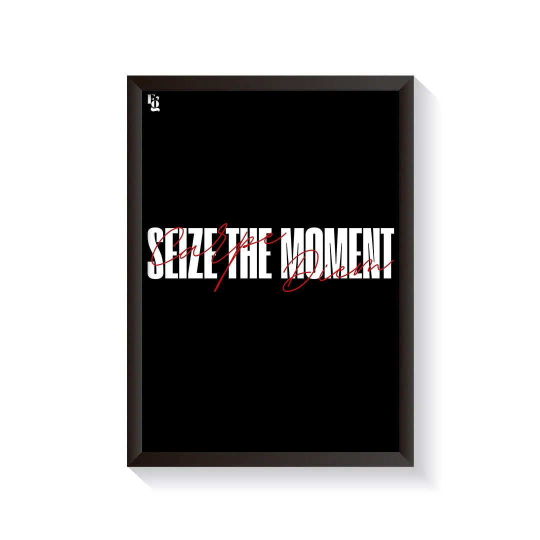 Seize The Moment Typography frame black