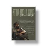 Stop Explaining Yourself art poster 1