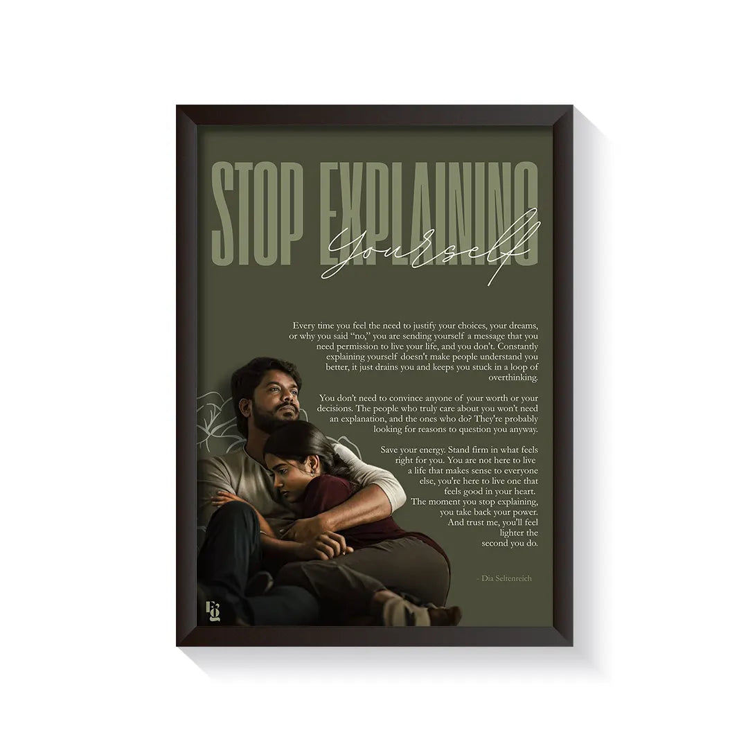 Stop Explaining Yourself frame black