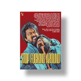 Stop Fucking Around art poster 1