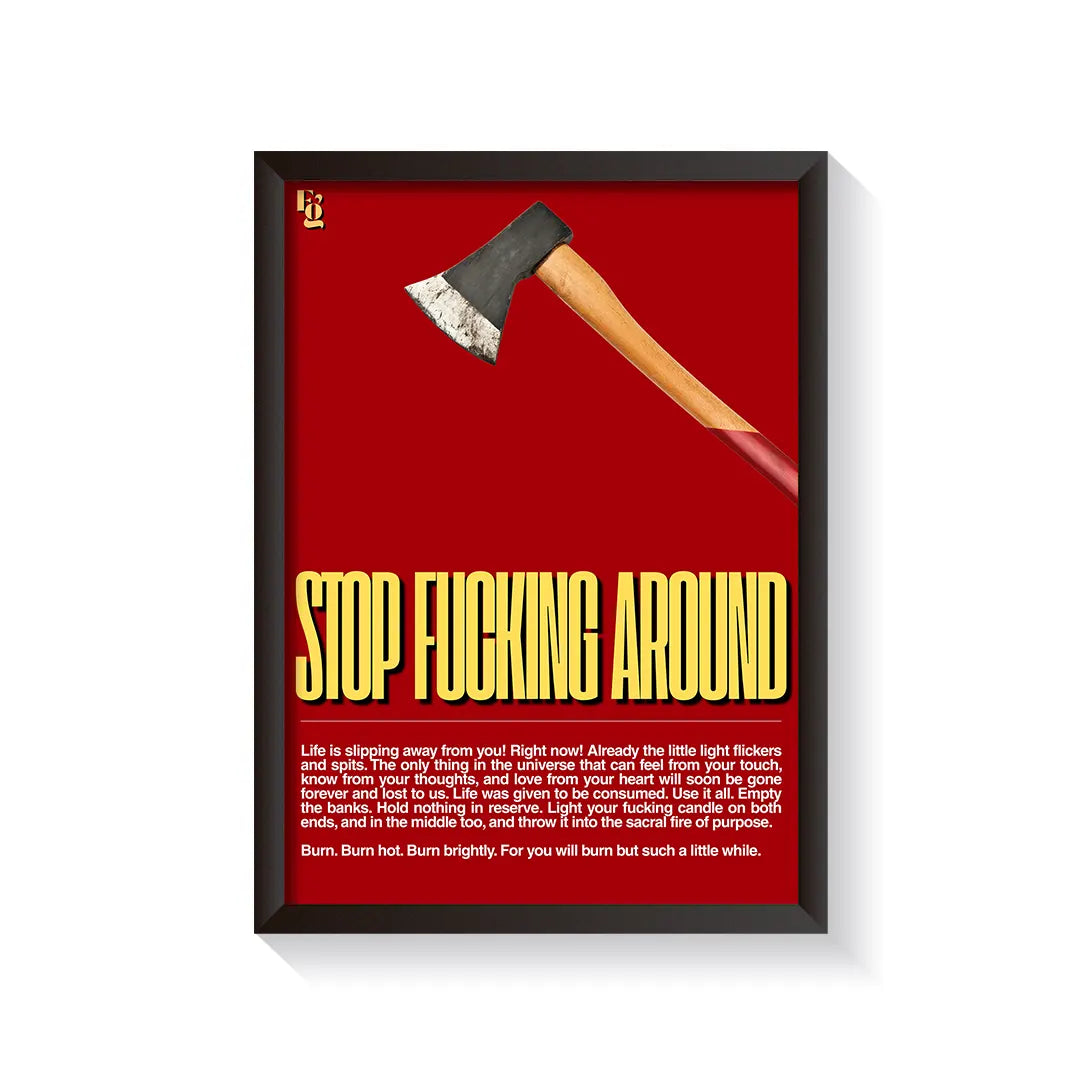 Stop Fucking Around Typography frame black