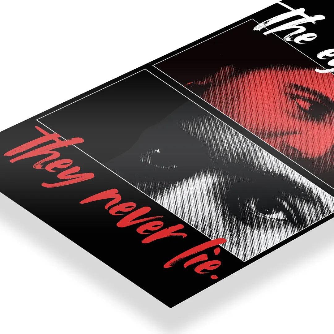The eyes they never lie art poster 3