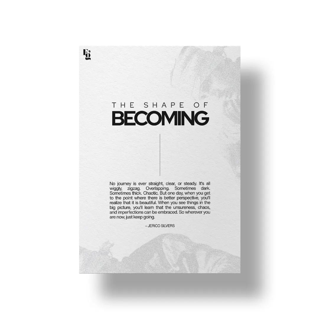 The Shape Of Becoming Typography art poster 1