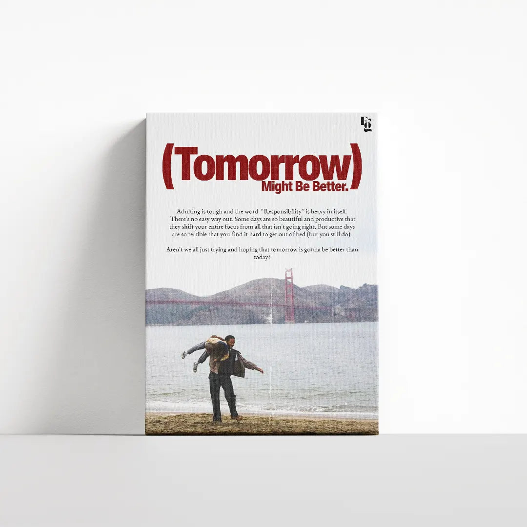 Tomorrow Might Be Better canvas 4