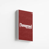 Tomorrow Might Be Better Typography canvas 2