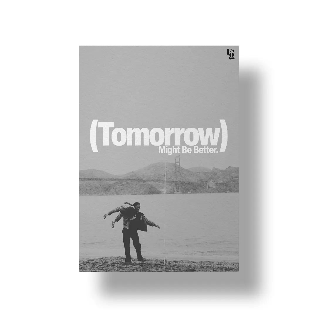 Tomorrow Might Be Better V2 art poster 1