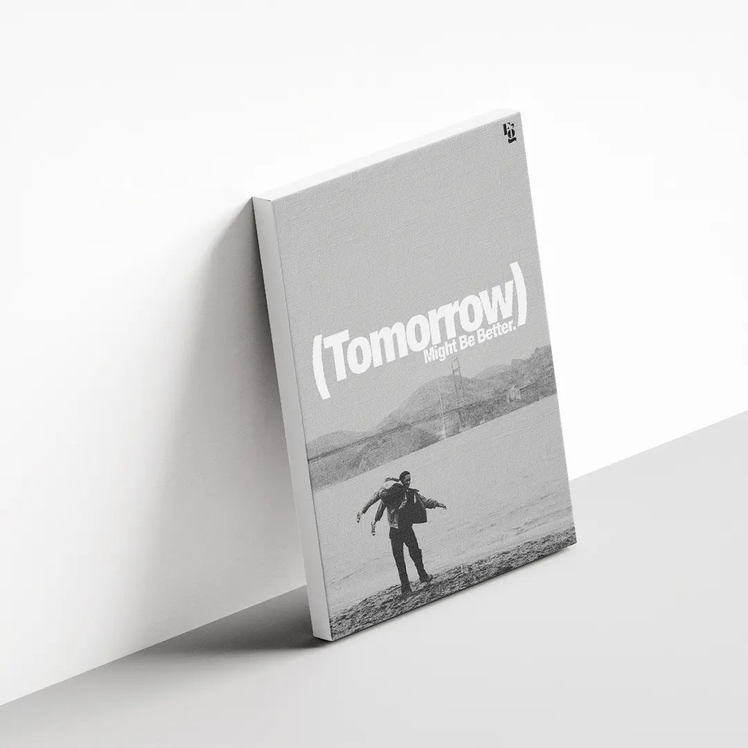 Tomorrow Might Be Better V2 canvas 3