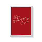 What Let Go Of You Typography frame white