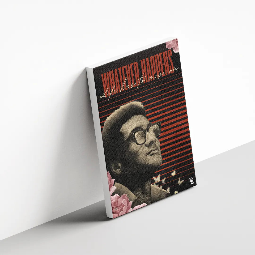 Whatever Happens Life Has To Go On canvas 3