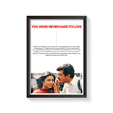 You Were Never Hard To Love frame black