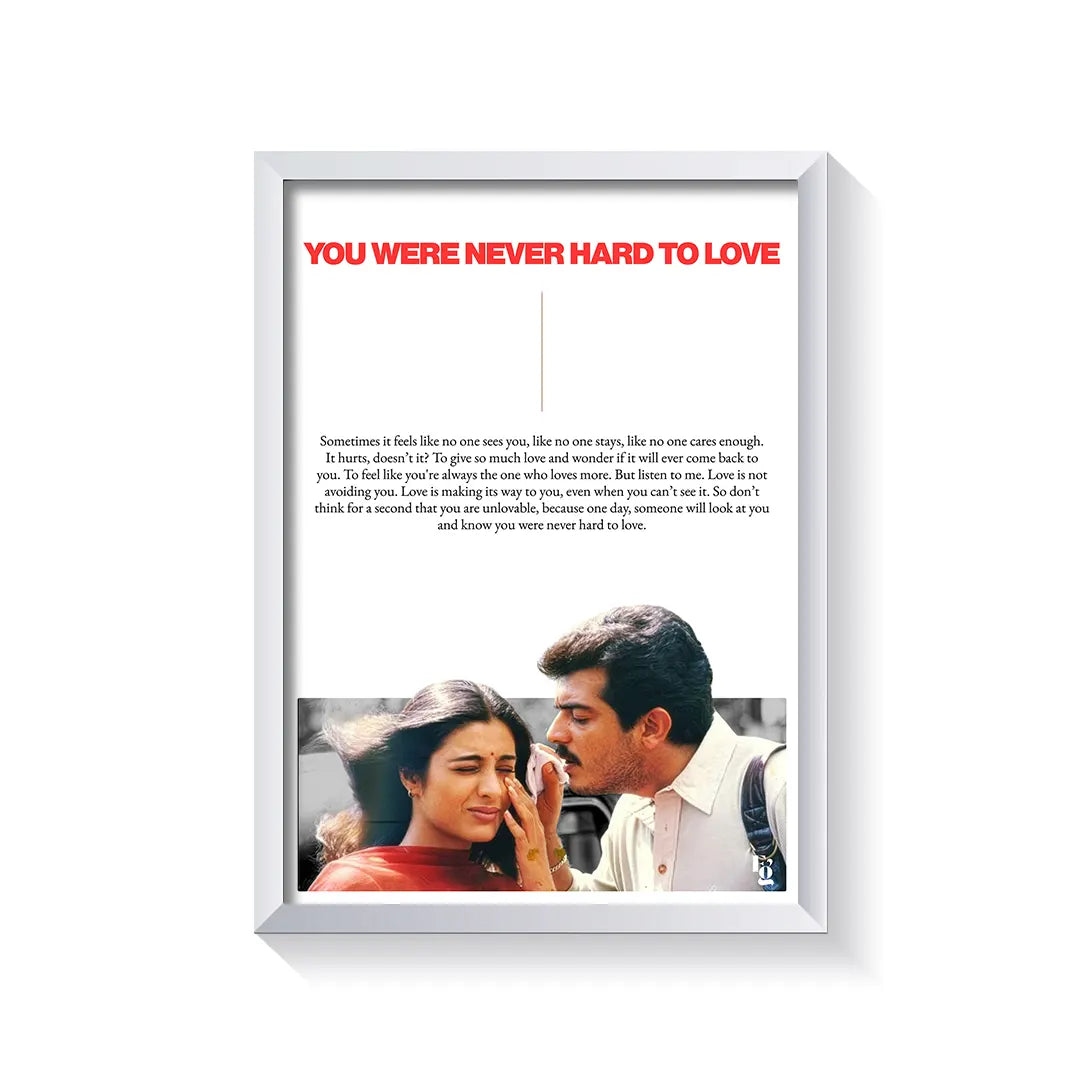 You Were Never Hard To Love frame white