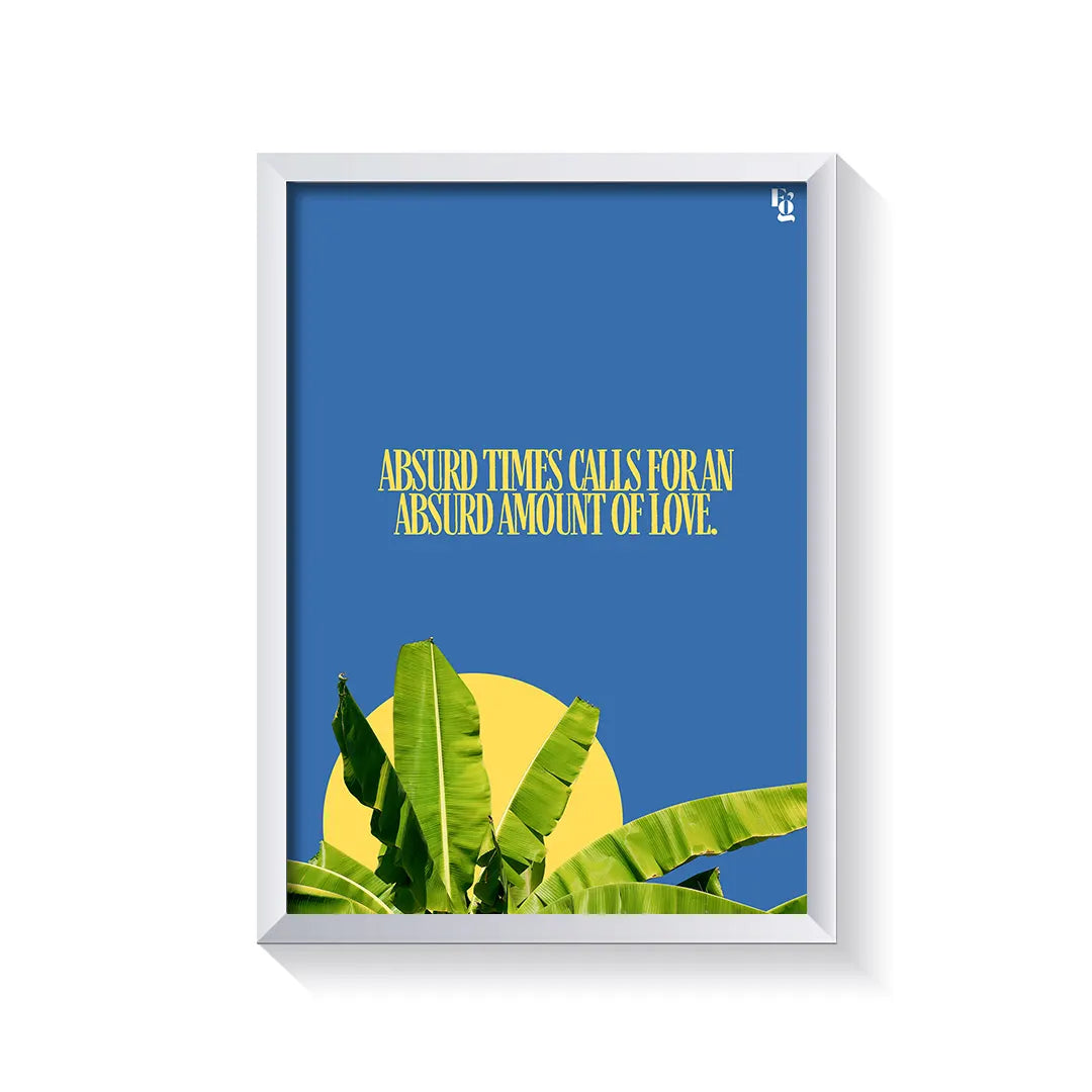 Absurd Amount Of Love Typography frame white