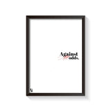 Against All Odds Typography frame black