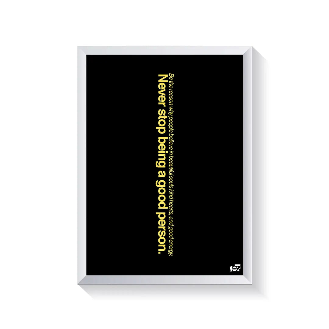 Being A Good Person Typography frame white
