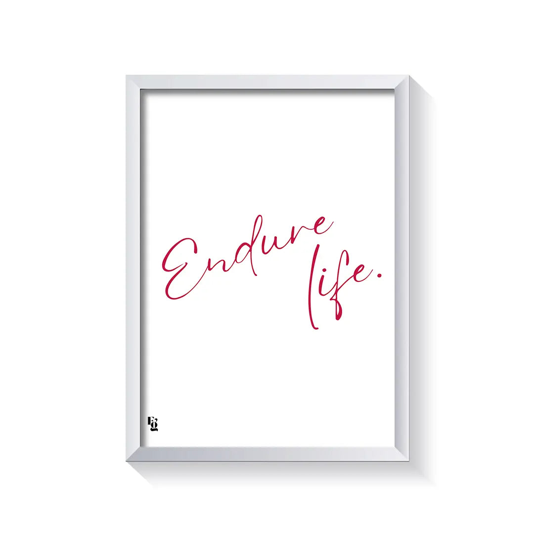 Endure Life Typography frame white