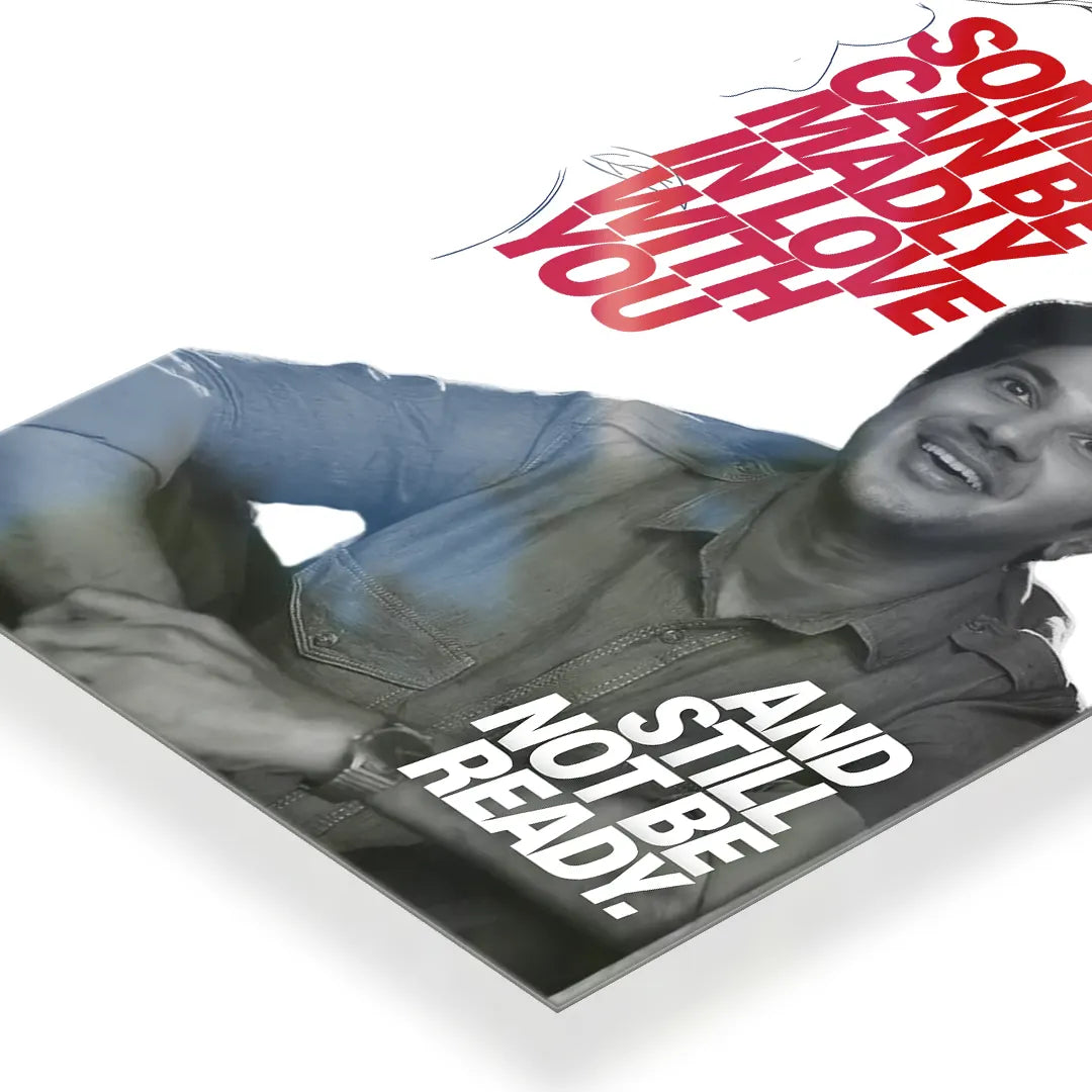 He Madly In Love With You metal poster 3