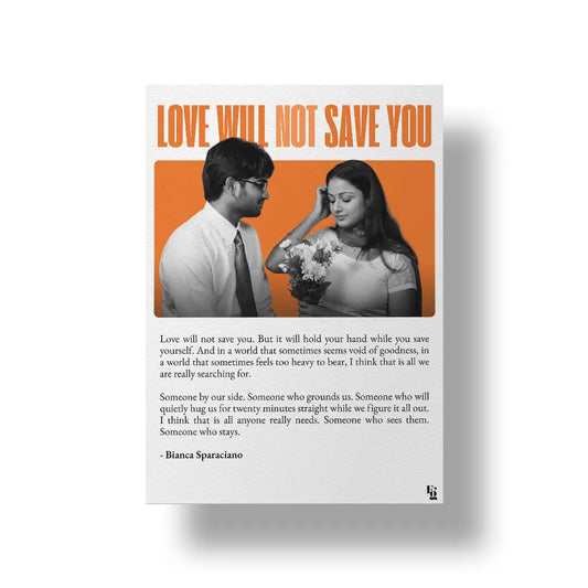 Love Will Not Save You art poster 1