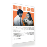 Love Will Not Save You metal poster 2