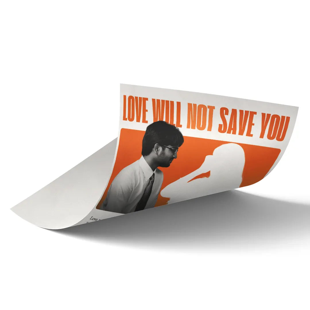 Love Will Not Save You V2 art poster 2