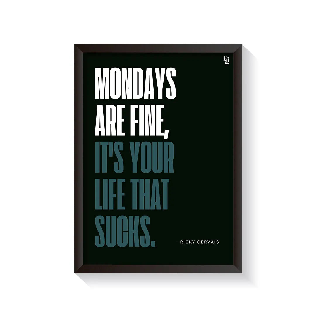 Mondays are fine Typography frame black