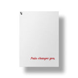 Pain Changes You Typography art poster 1