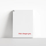 Pain Changes You Typography canvas 4