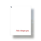 Pain Changes You Typography metal poster 1