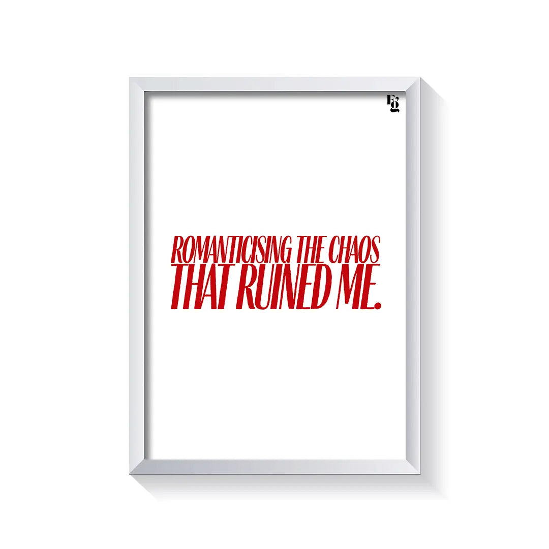 Romanticising The Chaos Typography frame white
