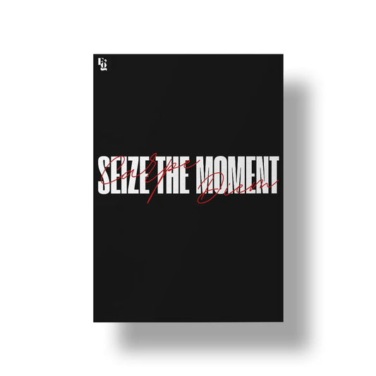 Seize The Moment Typography art poster 1