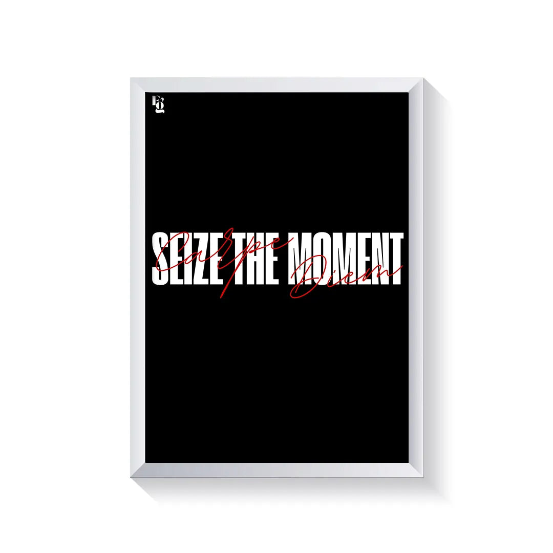 Seize The Moment Typography frame white