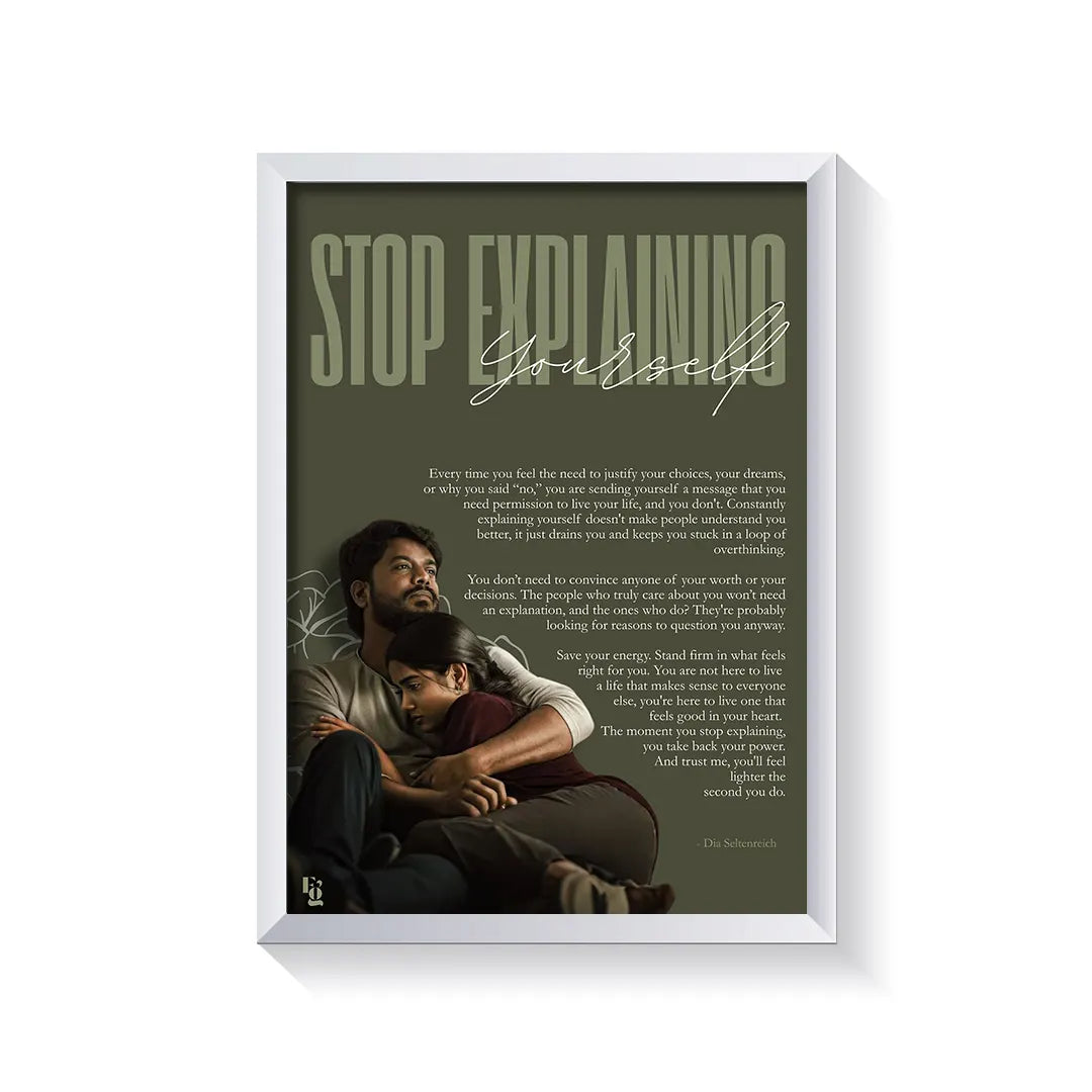 Stop Explaining Yourself frame white