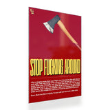 Stop Fucking Around Typography metal poster 2