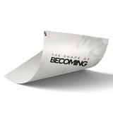 The Shape Of Becoming Typography art poster 2