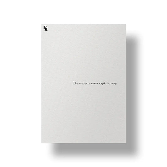 The Universe Never Explains Why art poster 1