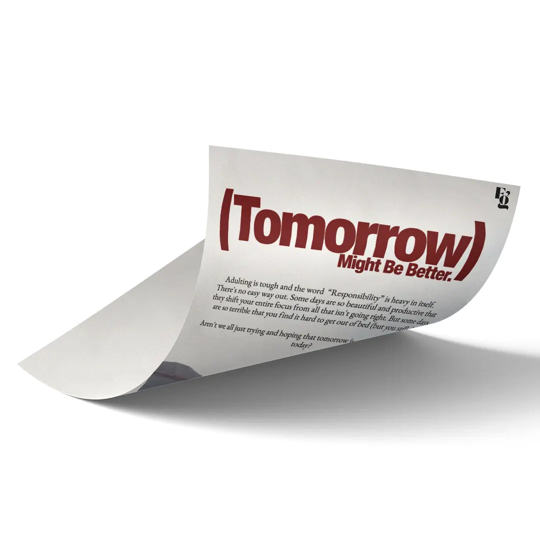 Tomorrow Might Be Better art poster 2