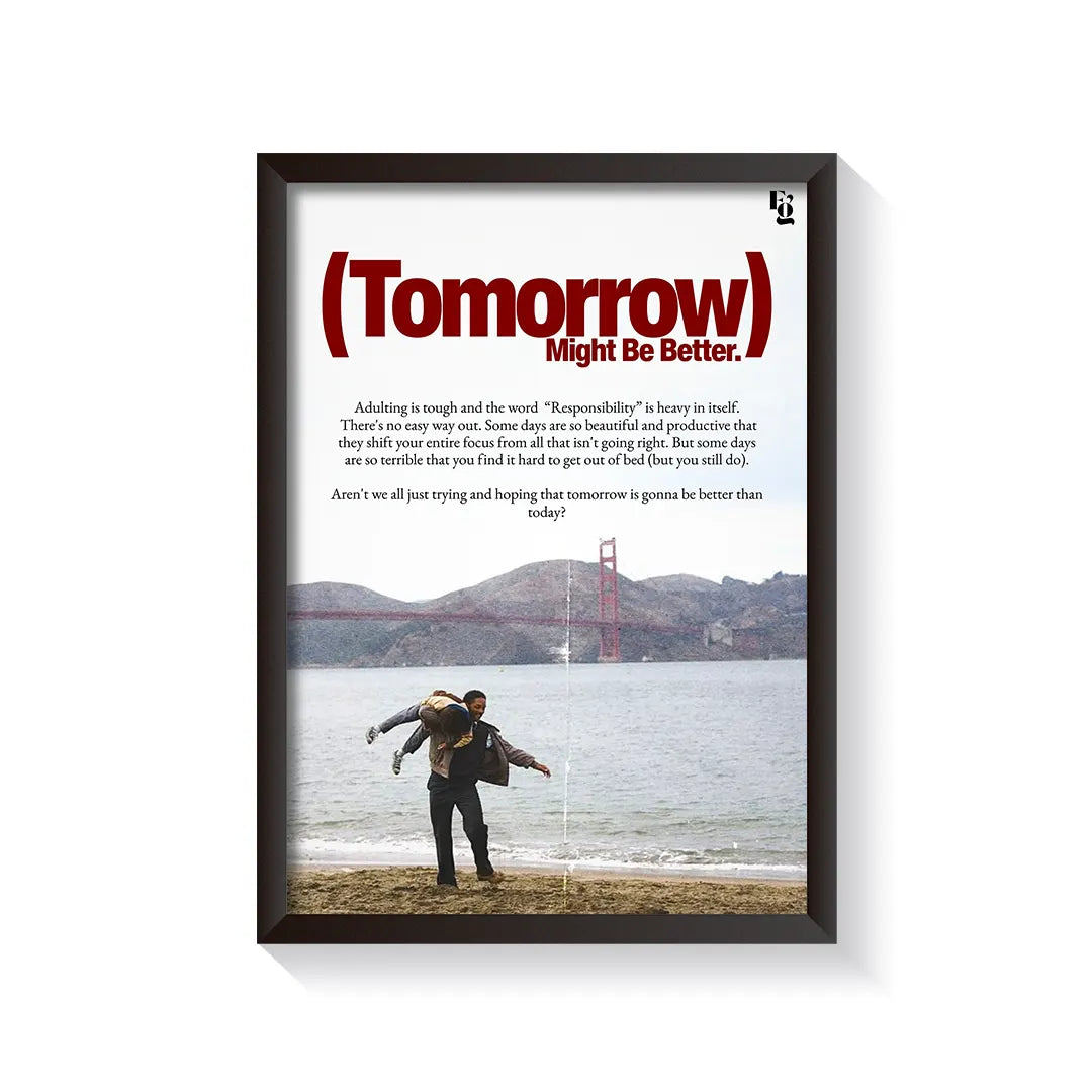 Tomorrow Might Be Better frame black
